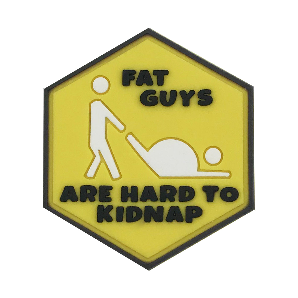 Hexagon PVC Patch "Fat Guys Are Hard to Kidnap" - ssairsoft.com