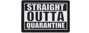 Straight Outta Quarantine PVC Patch (Color: Black and White